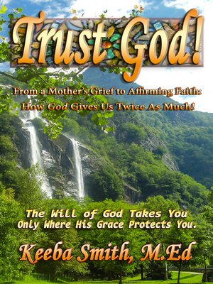 cover image of Trust God! From a Mother's Grief to Affirming Faith